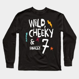 Wild, cheeky & finally 7, child birthday, seventh birthday shirt T-Shirt Long Sleeve T-Shirt